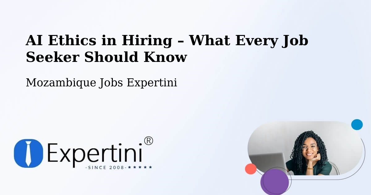 AI Ethics in Recruitment & Hiring – Cuamba - Cuamba, Mozambique Jobs Expertini