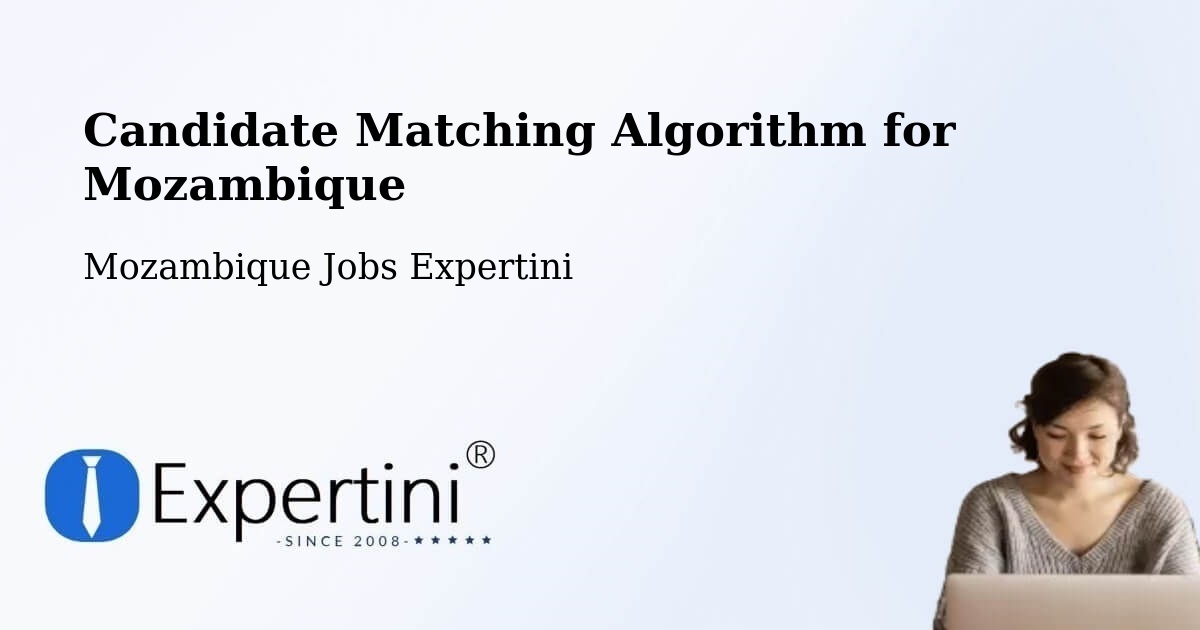 Candidate Matching Algorithm Overview – Cuamba - Mozambique Jobs Expertini