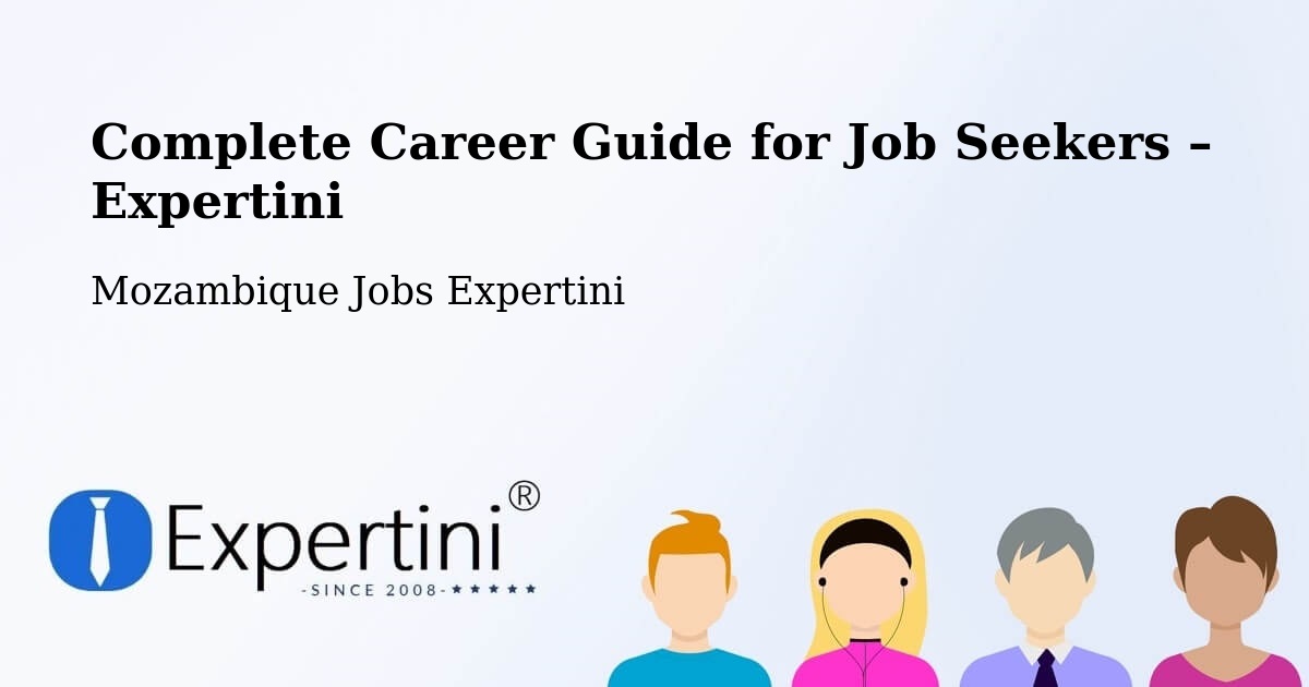 Career Guide for Job Seekers – Cuamba - Cuamba, Mozambique Jobs Expertini