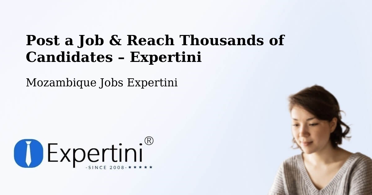 Post a Job in Cuamba – Hire the Right Talent - Cuamba, Mozambique Jobs Expertini